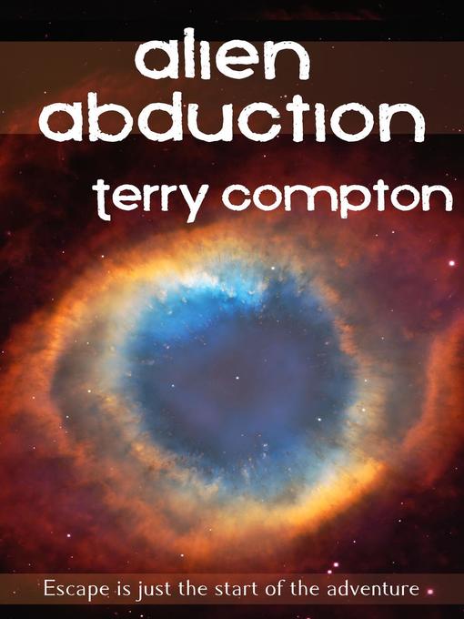 Title details for Alien Abduction by Terry Compton - Available